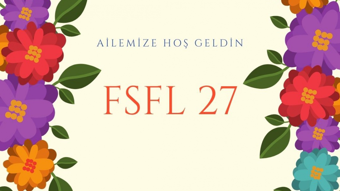 HOŞ GELDİN FSFL 27